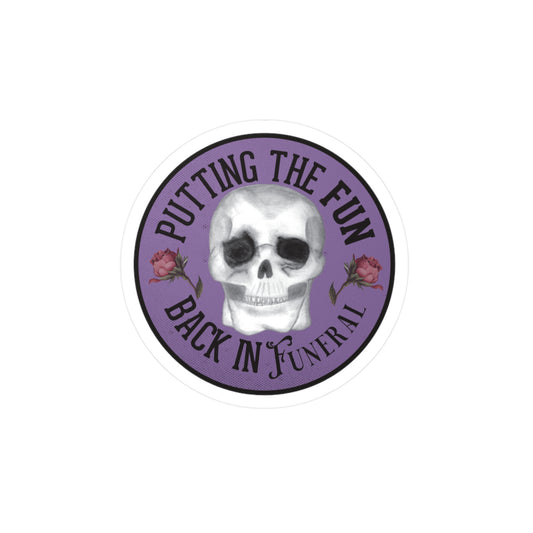 Putting the FUN back in FUNERAL vinyl decal sticker